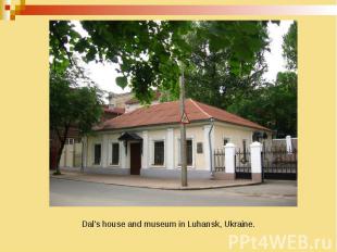 Dal's house and museum in Luhansk, Ukraine.