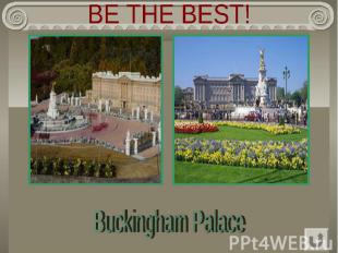 BE THE BEST! Buckingham Palace