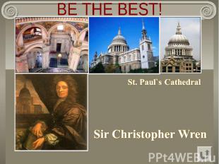 BE THE BEST! St. Paul`s CathedralSir Christopher Wren