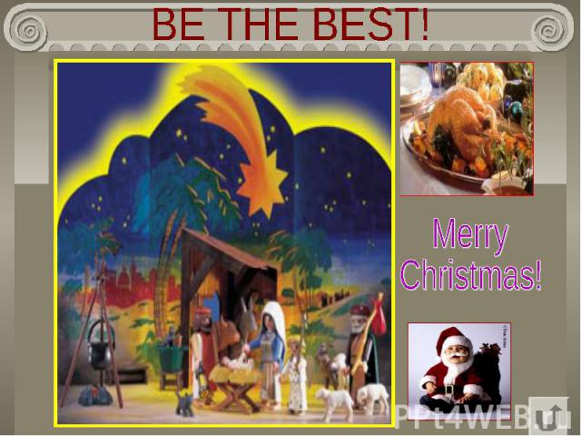 BE THE BEST! MerryChristmas!