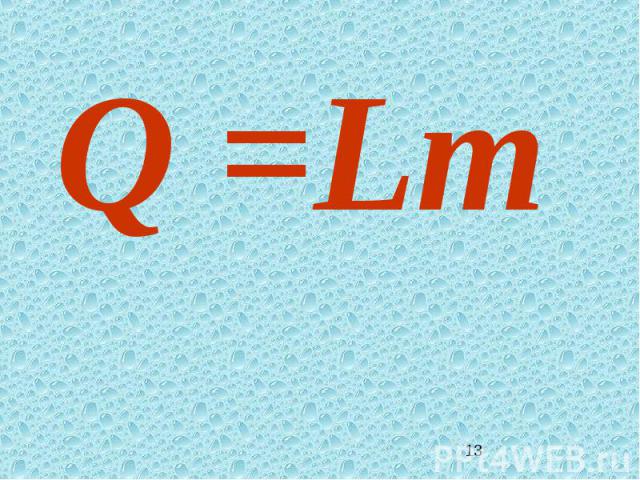 Q =Lm