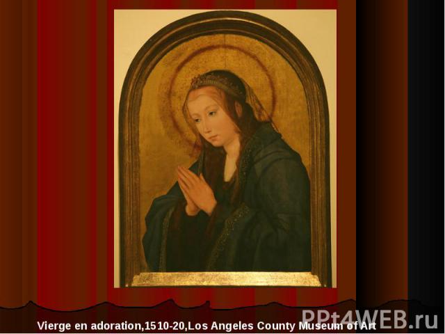 Vierge en adoration,1510-20,Los Angeles County Museum of Art
