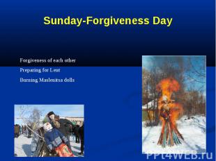 Sunday-Forgiveness Day Forgiveness of each otherPreparing for LentBurning Maslen