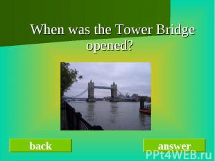 When was the Tower Bridge opened?