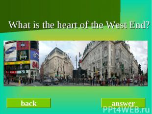 What is the heart of the West End?