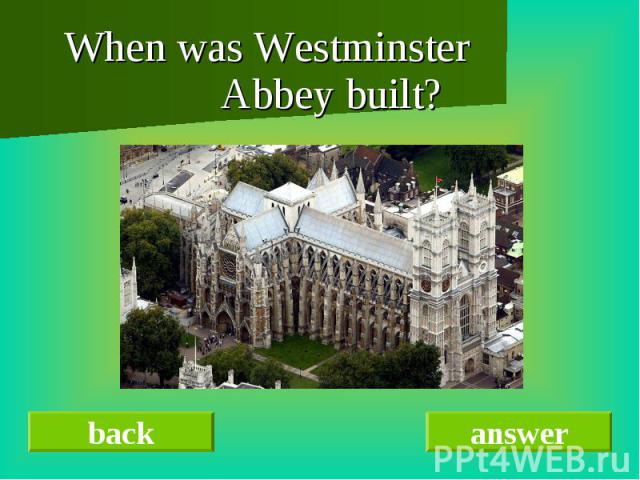 When was Westminster Abbey built?When was Westminster Abbey built?
