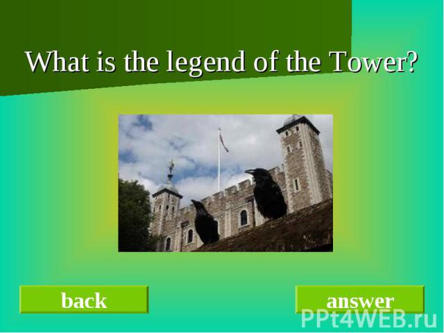 What is the legend of the Tower?