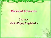 Personal Pronouns 2 класс УМК «Enjoy English-2»