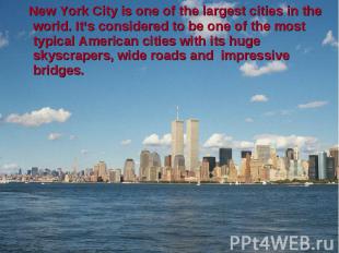 New York City is one of the largest cities in the world. It’s considered to be o