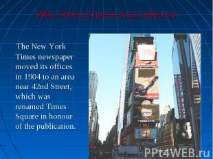 The New York Times newspaper moved its offices in 1904 to an area near 42nd Stre