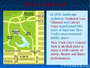 In 1856, landscape architects Frederick Law Olmsted and Calvert Vaux transformed