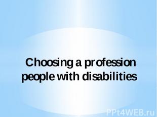 Choosing a profession people with disabilities