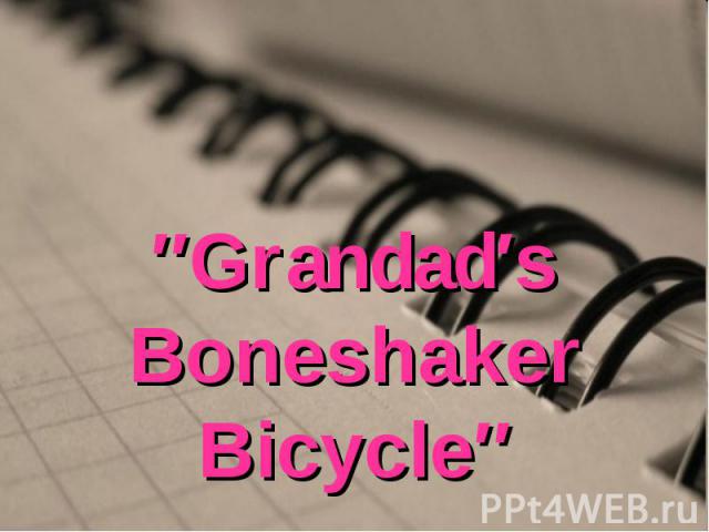 ″Grandad′s Boneshaker Bicycle″