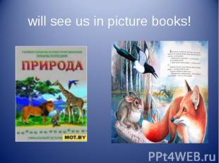 will see us in picture books!
