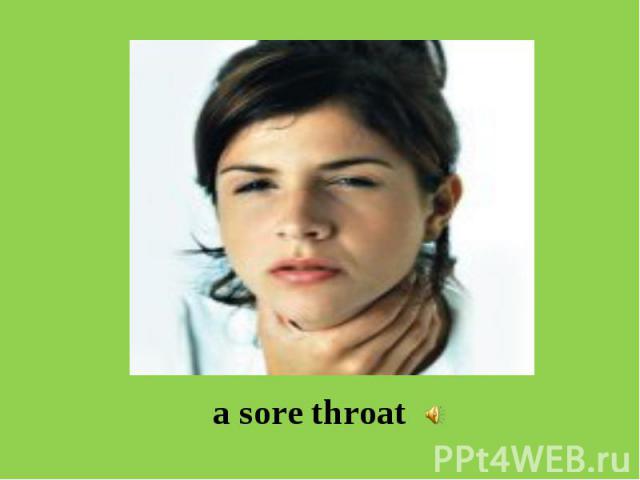 a sore throat
