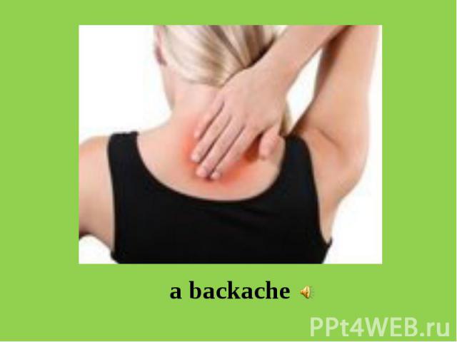 a backache