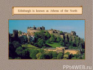 Edinburgh is known as Athens of the North