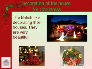 Decoration of the house for Christmas The British like decorating their houses.