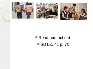 Read and act out SB Ex. 41 p. 70