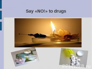 Say «NO!» to drugs