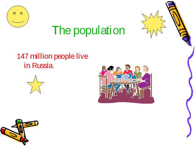 The population 147 million people live in Russia.