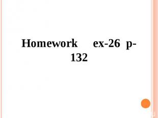 Homework ex-26 p-132