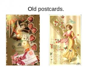 Old postcards.