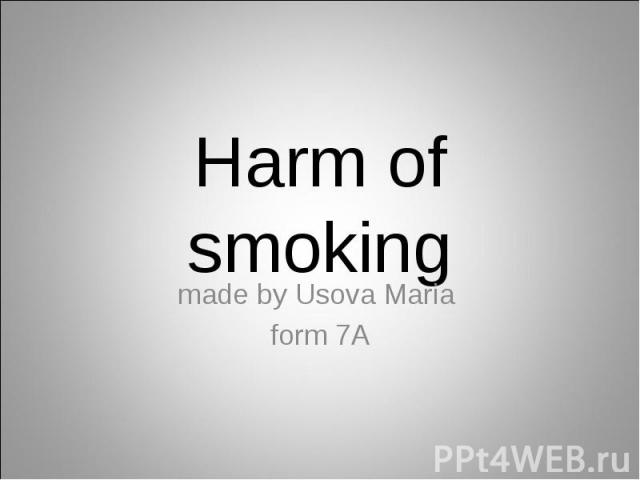Harm of smoking made by Usova Maria form 7A