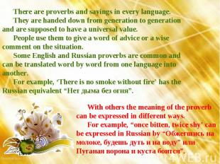 There are proverbs and sayings in every language. They are handed down from gene