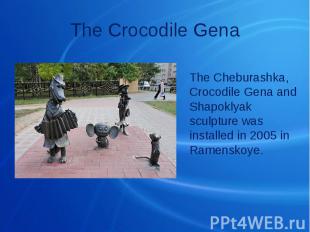 The Crocodile Gena The Cheburashka, Crocodile Gena and Shapoklyak sculpture was