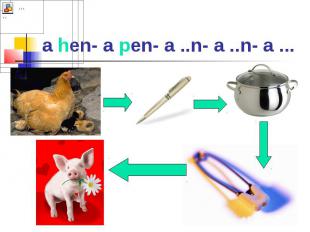 a hen- a pen- a ..n- a ..n- a ...