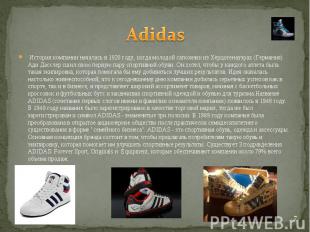 Adidas История компании началась в 1920 году, когда молодой сапожник из Херцоген