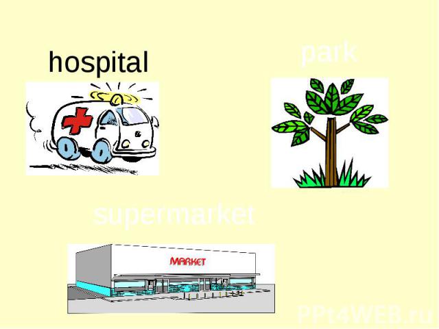 hospital park supermarket