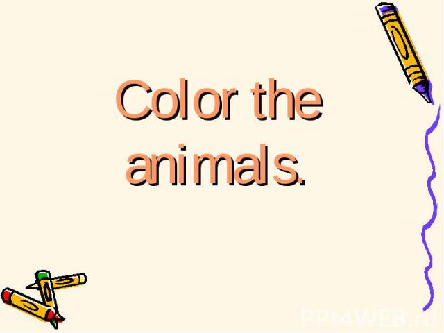 Color the animals.