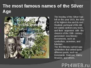The most famous names of the Silver Age The heyday of the Silver Age fell on the