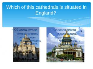 Which of this cathedrals is situated in England?