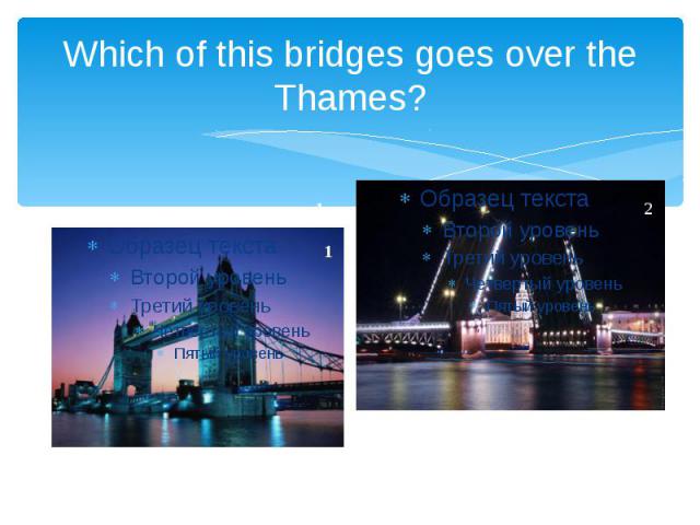 Which of this bridges goes over the Thames?
