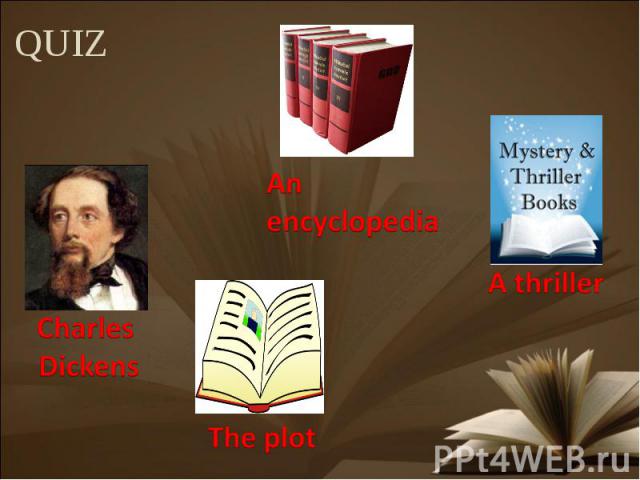 QUIZ Charles Dickens An encyclopedia A thriller The plot