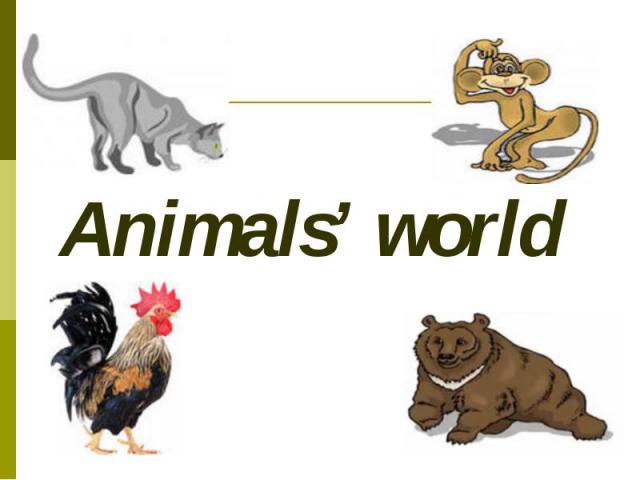 Animals’ world