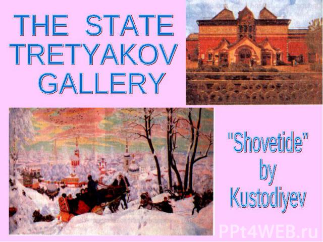 THE STATE TRETYAKOV GALLERY 