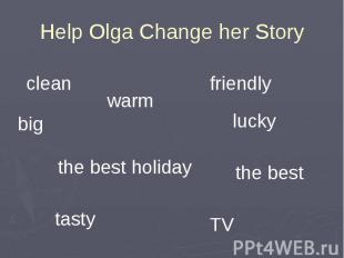 Help Olga Change her Story