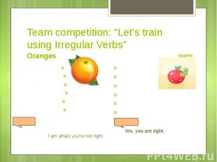 Team competition: “Let’s train using Irregular Verbs”Oranges