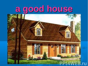 a good house
