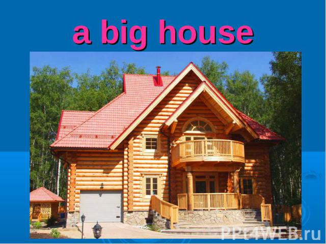 a big house