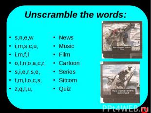 Unscramble the words: s,n,e,wi,m,s,c,u,i,m,f,lo,t,n,o,a,c,r,s,i,e,r,s,e,t,m,I,o,