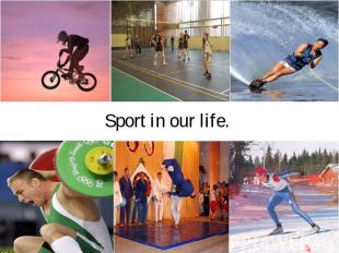 Sport in our life.