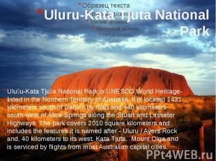 Uluru-Kata Tjuta National Park Uluṟu-Kata Tjuṯa National Park is UNESCO World He