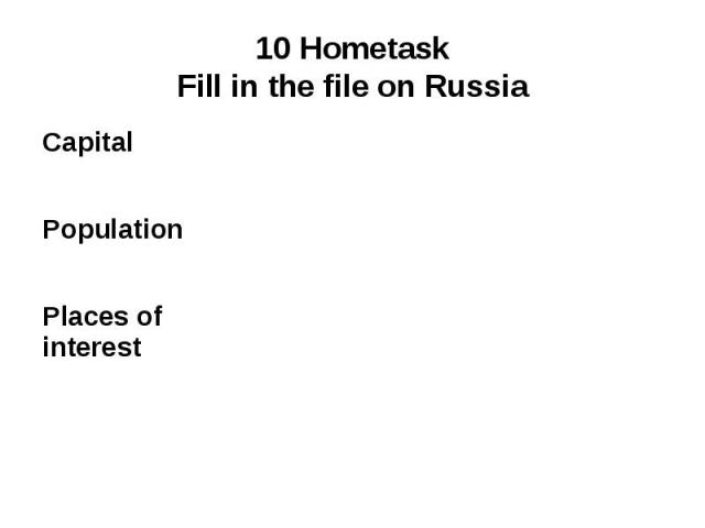 10 HometaskFill in the file on Russia