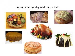 What is the holiday table laid with?