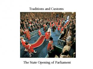 Traditions and Customs The State Opening of Parliament